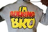 Hoodie: I'm Bulking Bro (Gray)