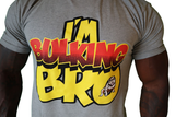 T-Shirt: I'm Bulking Bro (Gray)